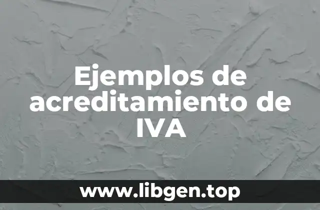 Ejemplos de acreditamiento de IVA