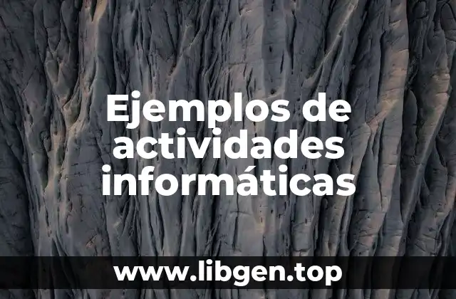 Ejemplos de actividades informáticas