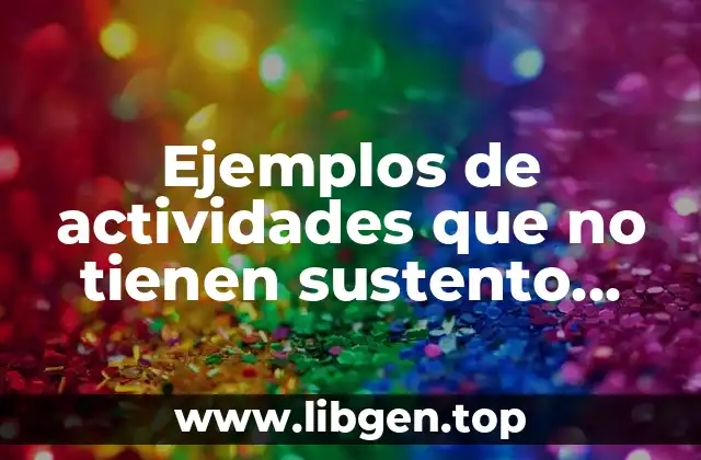 Ejemplos de actividades que no tienen sustento científico y Significado