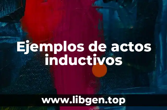 Ejemplos de actos inductivos