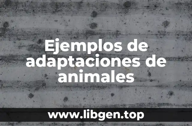 Ejemplos de adaptaciones de animales