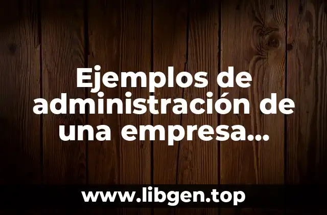 Ejemplos de administración de una empresa pecuaria y Significado