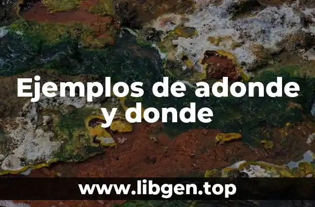 Ejemplos de adonde y donde