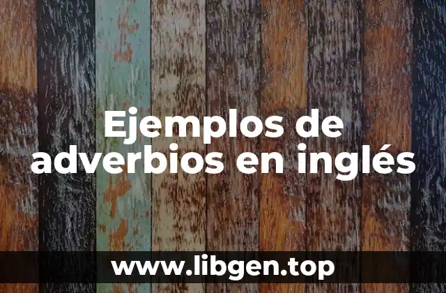 Ejemplos de adverbios en inglés