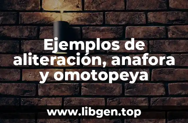 Ejemplos de aliteración, anafora y omotopeya