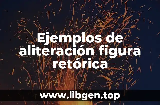 Ejemplos de aliteración figura retórica