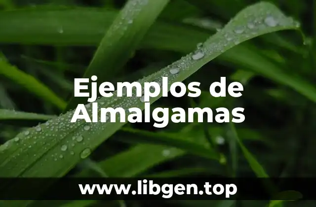 Ejemplos de Almalgamas