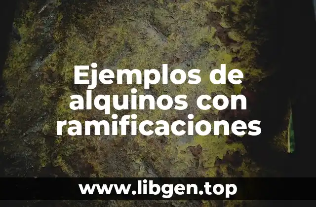Ejemplos de alquinos con ramificaciones