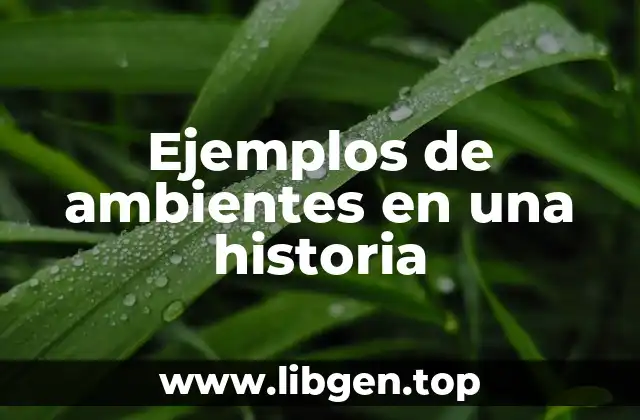 Ejemplos de ambientes en una historia