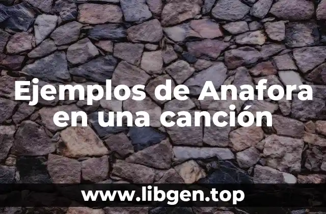 Ejemplos de Anafora en una canción