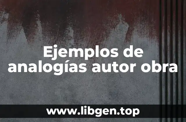 Ejemplos de analogías autor obra