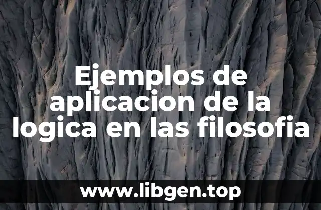 Ejemplos de aplicacion de la logica en las filosofia