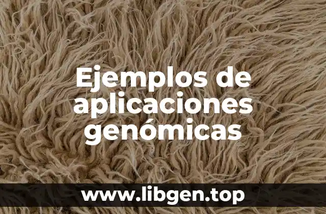 Ejemplos de aplicaciones genómicas
