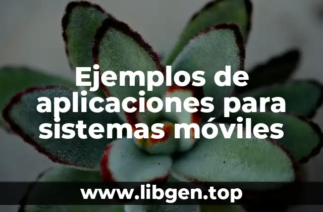 Ejemplos de aplicaciones para sistemas móviles