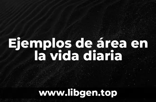 Ejemplos de área en la vida diaria