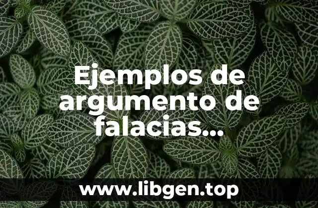 Ejemplos de argumento de falacias argumentativas