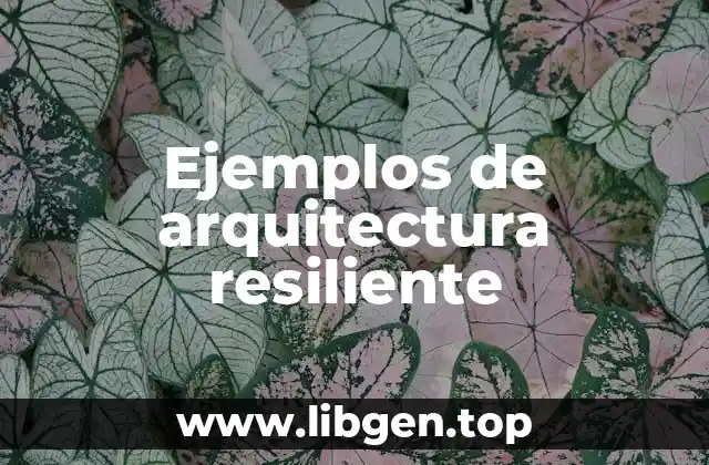 Ejemplos de arquitectura resiliente