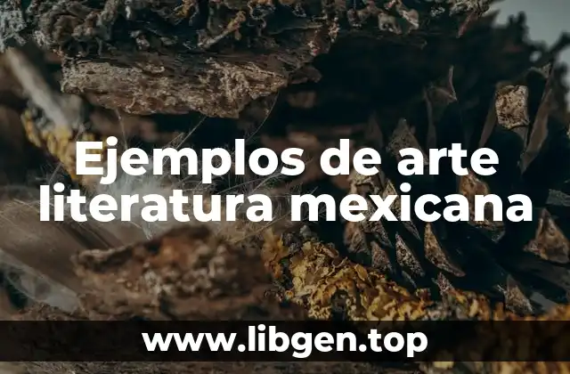 Ejemplos de arte literatura mexicana