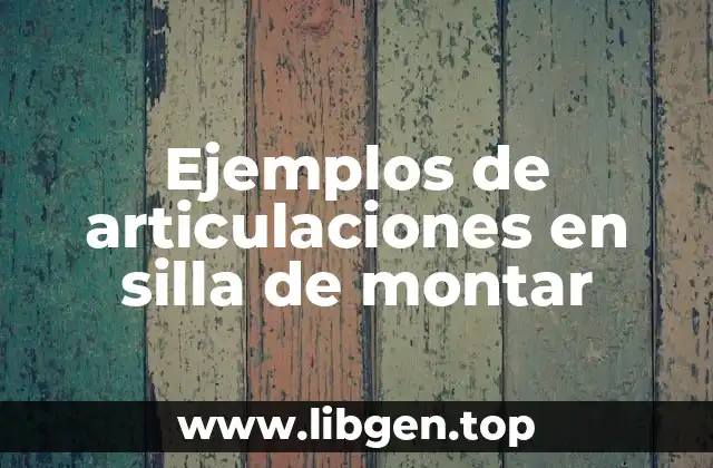 Ejemplos de articulaciones en silla de montar