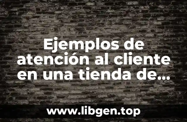 Ejemplos de atención al cliente en una tienda de ropa