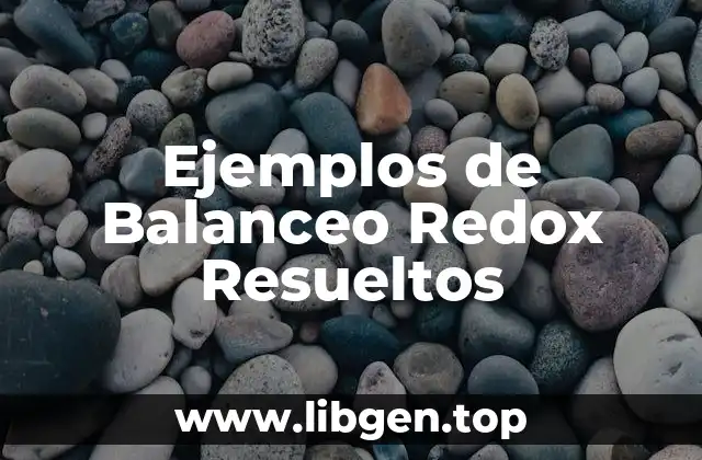 Ejemplos de Balanceo Redox Resueltos