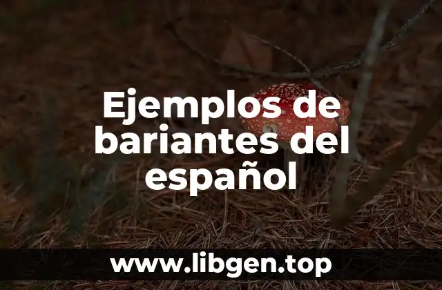 Ejemplos de bariantes del español