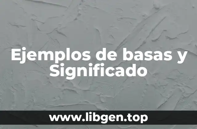 Ejemplos de basas y Significado