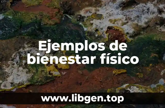 Ejemplos de bienestar físico