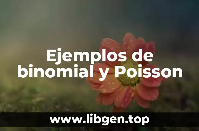 Ejemplos de binomial y Poisson