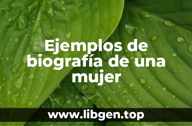 Ejemplos de biografía de una mujer