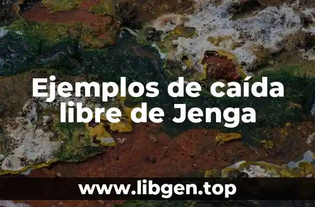 Ejemplos de caída libre de Jenga