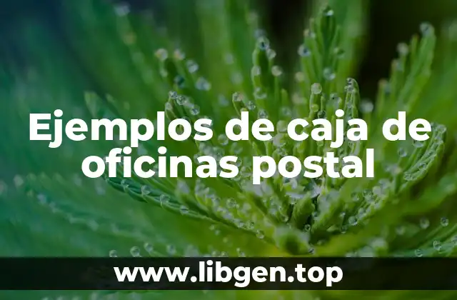 Ejemplos de caja de oficinas postal