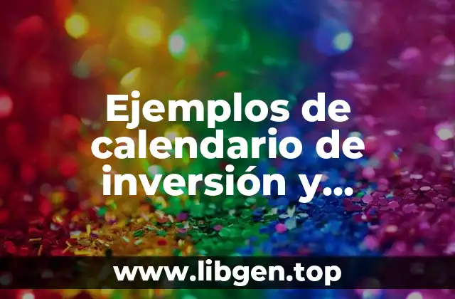 Ejemplos de calendario de inversión y Significado