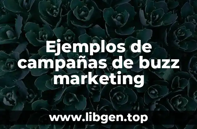 Ejemplos de campañas de buzz marketing