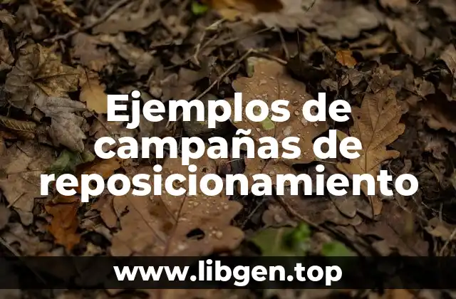 Ejemplos de campañas de reposicionamiento