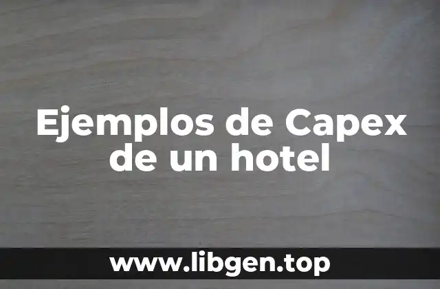 Ejemplos de Capex de un hotel