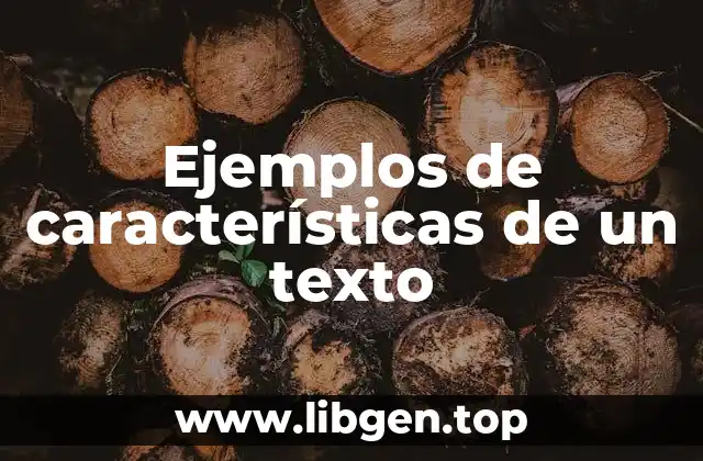 Ejemplos de características de un texto