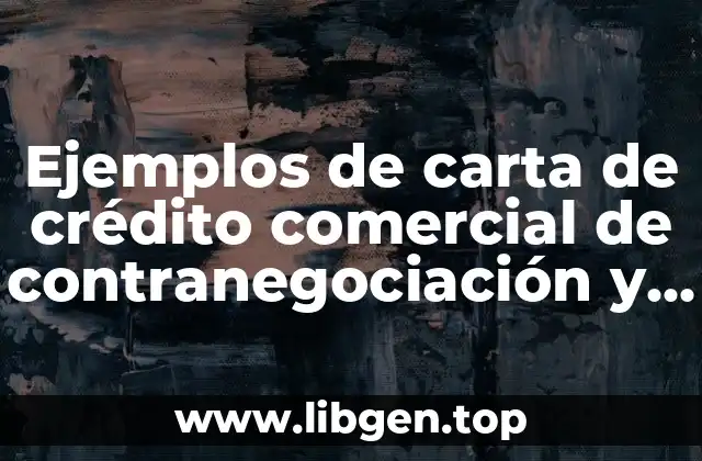 Ejemplos de carta de crédito comercial de contranegociación y Significado