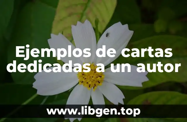 Ejemplos de cartas dedicadas a un autor