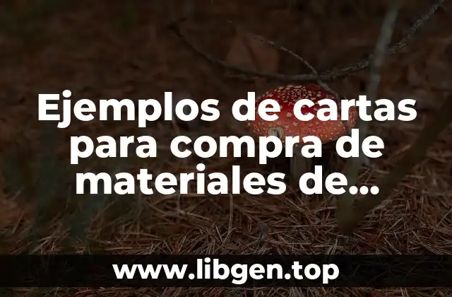 Ejemplos de cartas para compra de materiales de desecho y Significado