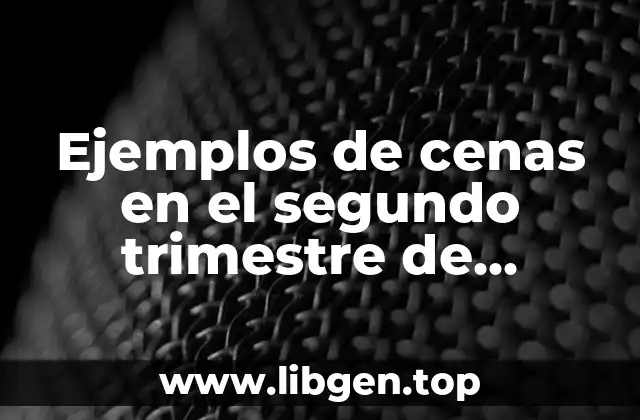 Ejemplos de cenas en el segundo trimestre de embarazo