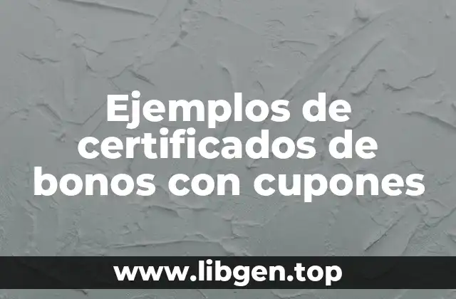 Ejemplos de certificados de bonos con cupones