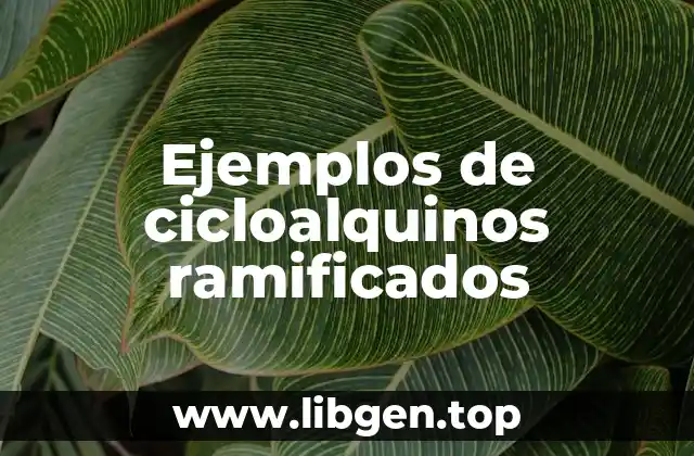 Ejemplos de cicloalquinos ramificados