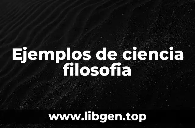 Ejemplos de ciencia filosofia