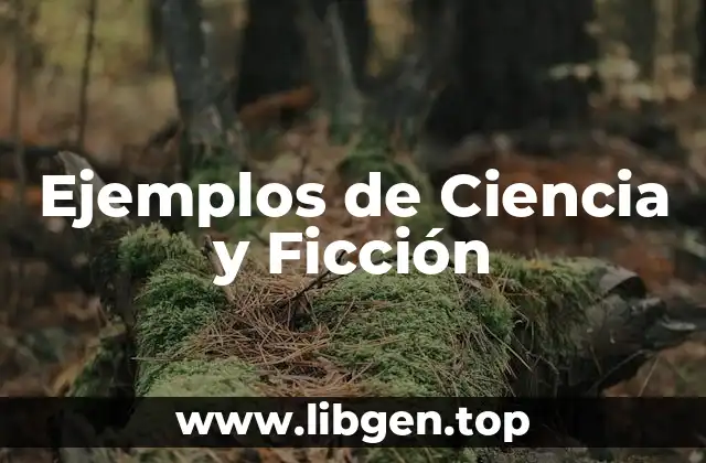 Ejemplos de Ciencia y Ficción