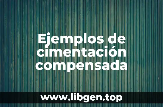 Ejemplos de cimentación compensada