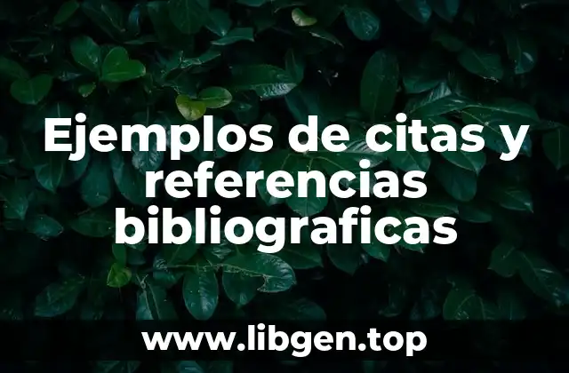 Ejemplos de citas y referencias bibliográficas
