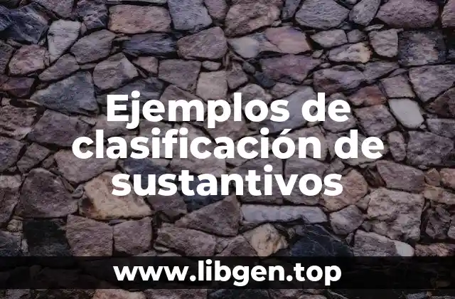 Ejemplos de clasificación de sustantivos