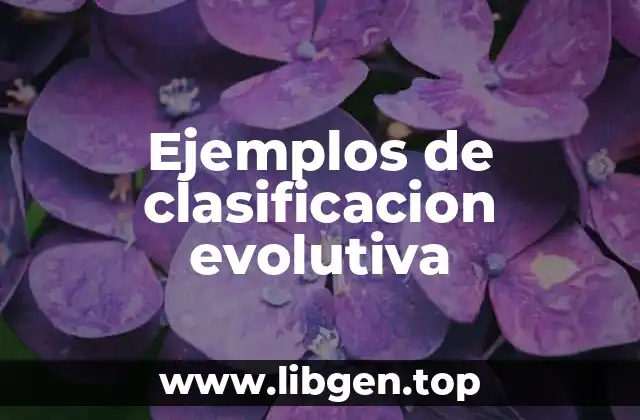 Ejemplos de clasificacion evolutiva