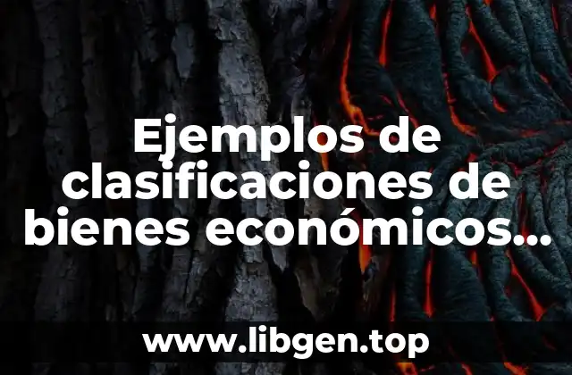 Ejemplos de clasificaciones de bienes económicos superiores